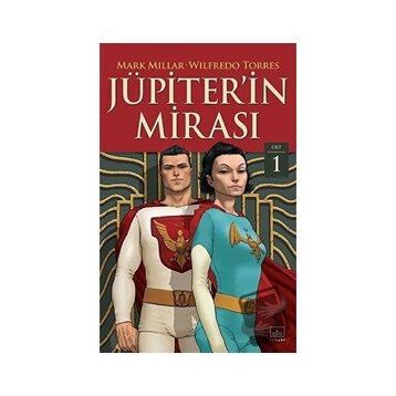 Jüpiter'in Mirası 1. Cilt - Mark Millar