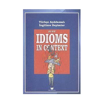 Just Idioms In Context - Murat Kurt