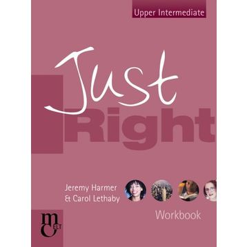 Just Right Upper-Intermediate Workbook - Jeremy Harmer Carol Lethaby