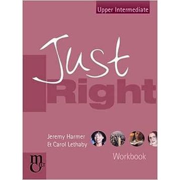 Just Right Upper-Intermediate Workbook - Jeremy Harmer Carol Lethaby