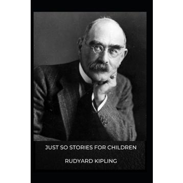 Just So Stories - Rudyard Kipling