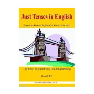 JUST TENSES IN ENGLISH - MURAT KURT
