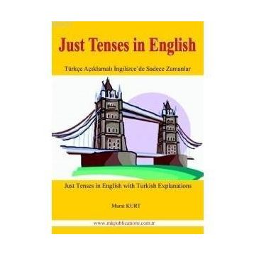 JUST TENSES IN ENGLISH - MURAT KURT