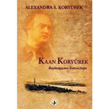 Kaan Koryürek-Başlangıçtan Sonsuzluğa - Alexandra Koryürek