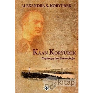 Kaan Koryürek-Başlangıçtan Sonsuzluğa - Alexandra Koryürek
