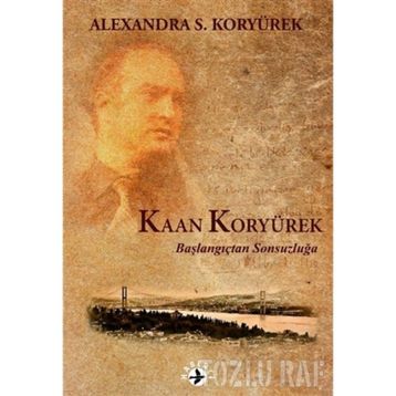 Kaan Koryürek-Başlangıçtan Sonsuzluğa - Alexandra Koryürek