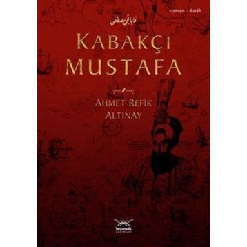 KABAKÇI MUSTAFA - AHMET REFIK ALTINAY