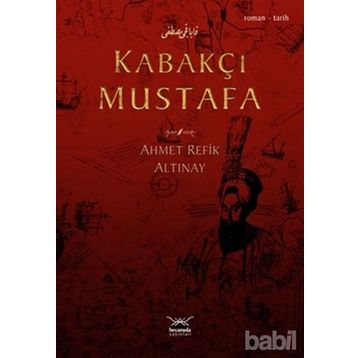 KABAKÇI MUSTAFA - AHMET REFIK ALTINAY