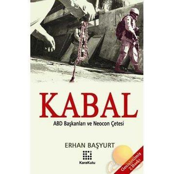 KABAL ABD BAŞKANLARI VE NEOCON ÇETESİ - ERHAN BAŞYURT
