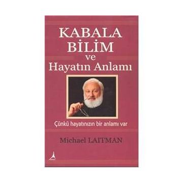 Kabala Bilim ve Hayatın Anlamı - Michael Laitman