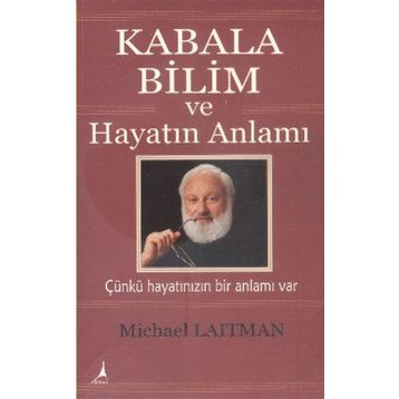 Kabala Bilim ve Hayatın Anlamı - Michael Laitman