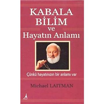 Kabala Bilim ve Hayatın Anlamı - Michael Laitman