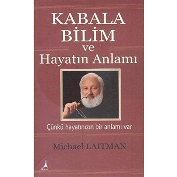 Kabala Bilim ve Hayatın Anlamı - Michael Laitman