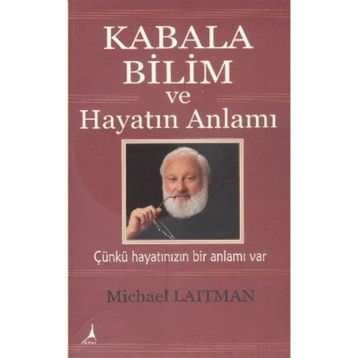Kabala Bilim ve Hayatın Anlamı - Michael Laitman