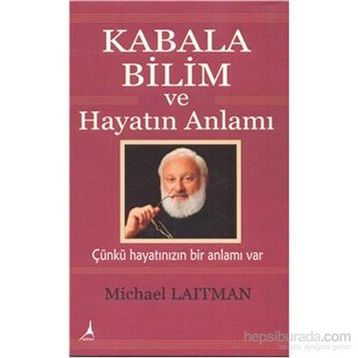 Kabala Bilim ve Hayatın Anlamı - Michael Laitman