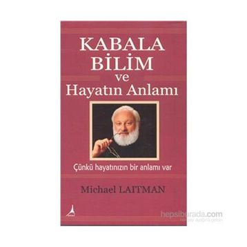 Kabala Bilim ve Hayatın Anlamı - Michael Laitman