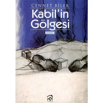 KABIL'IN GÖLGESİ - CENNET BILEK