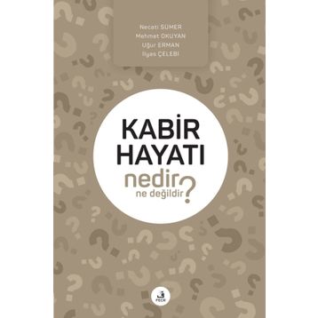 Kabir Hayatı Nedir Ne Değildir? - Kolektif
