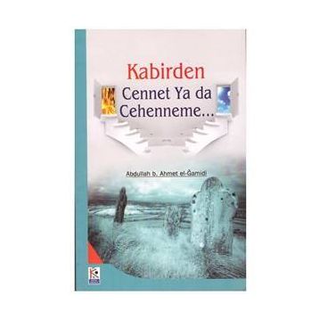 KABIRDEN CENNETE VEYA CEHENNEME - GENEL