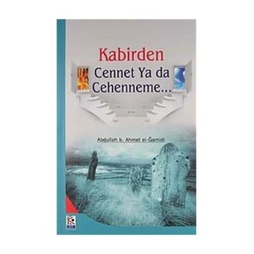 KABIRDEN CENNETE VEYA CEHENNEME - GENEL