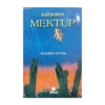 KABIRDEN MEKTUP - ABDULLAH SEVİNÇ