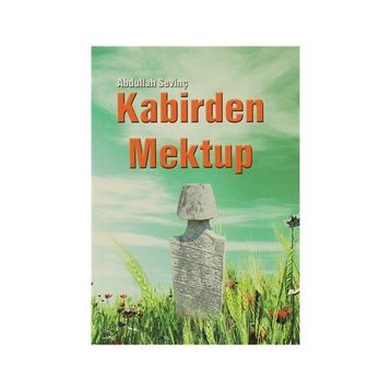 KABIRDEN MEKTUP - ABDULLAH SEVİNÇ