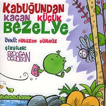 KABUĞUNDAN KAÇAN KÜÇÜK BEZELYE - FIRUZAN GÜRBÜZ