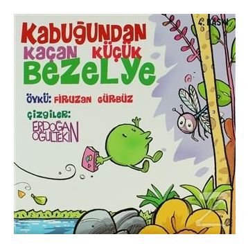 KABUĞUNDAN KAÇAN KÜÇÜK BEZELYE - FIRUZAN GÜRBÜZ