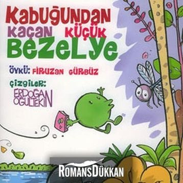 KABUĞUNDAN KAÇAN KÜÇÜK BEZELYE - FIRUZAN GÜRBÜZ