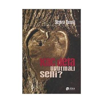 Kaç Defa Unutmalı Seni? - Semra Dereli