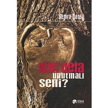 Kaç Defa Unutmalı Seni? - Semra Dereli