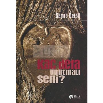 Kaç Defa Unutmalı Seni? - Semra Dereli