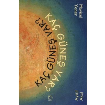 Kaç Güneş Var - Aytül Akal Mavisel Yener