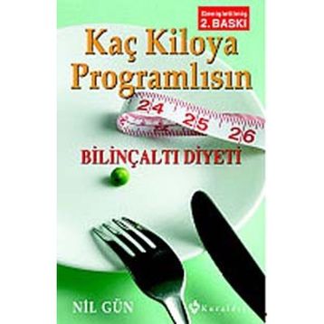 KAÇ KILOYA PROGRAMLISIN BİLİNÇALTI DIYETI - NIL GÜN