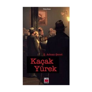 KAÇAK YÜREK - Ş. ADNAN ŞENEL