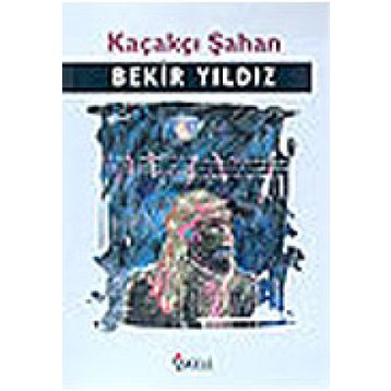 KAÇAKÇI ŞAHAN - BEKIR YILDIZ