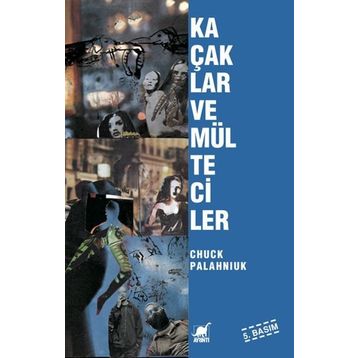Kaçaklar ve Mülteciler - Chuck Palahniuk