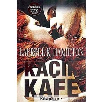 KAÇIK KAFE - LAURELL K. HAMILTON