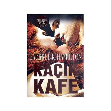 KAÇIK KAFE - LAURELL K. HAMILTON