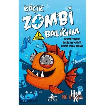 Kaçık Zombi Balığım - Zombi Japon Balığı İle Süper Zombi Yılan Balığı - Mo O’Hara