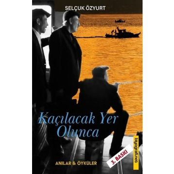 KAÇILACAK YER OLUNCA - SELÇUK ÖZYURT
