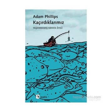 Kaçırdıklarımız - Adam Philips