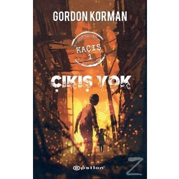 Kaçış 1 Çıkış Yok - Gordon Korman