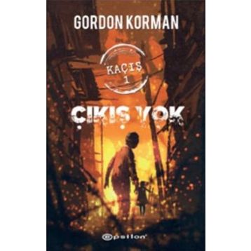 Kaçış 1 Çıkış Yok - Gordon Korman