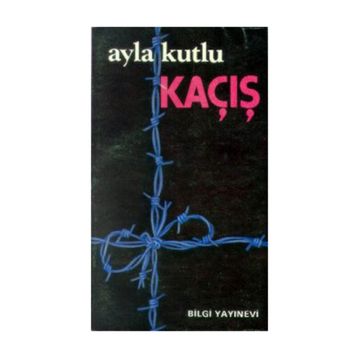 KAÇIŞ - AYLA KUTLU