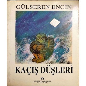 Kaçış Düşleri - Gülseren Ünsün Engin