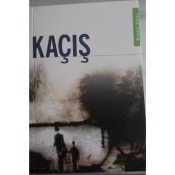 KAÇIŞ - MEHMET DIKICI