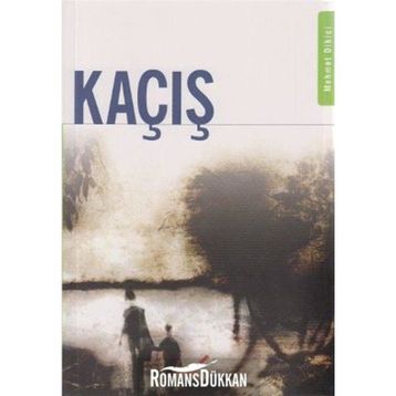 KAÇIŞ - MEHMET DIKICI