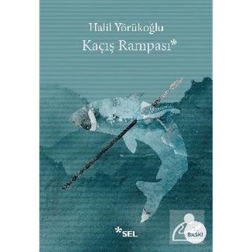 Kaçış Rampası Halil Yörükoğlu