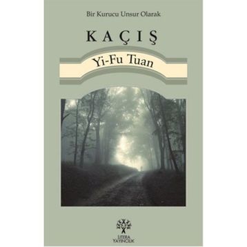 Kaçış - Yi-Fu Tuan Yi-Fu Tuan